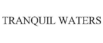 TRANQUIL WATERS