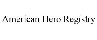 AMERICAN HERO REGISTRY