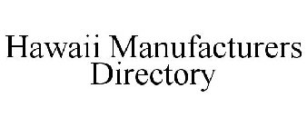 HAWAII MANUFACTURERS DIRECTORY