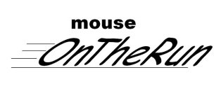 MOUSE ON THE RUN