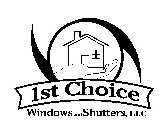 1ST CHOICE WINDOWS AND SHUTTERS, LLC