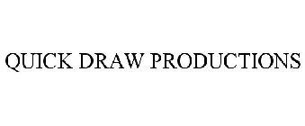 QUICK DRAW PRODUCTIONS