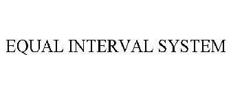 EQUAL INTERVAL SYSTEM