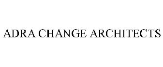 ADRA CHANGE ARCHITECTS