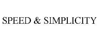 SPEED & SIMPLICITY