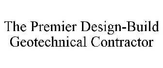 THE PREMIER DESIGN-BUILD GEOTECHNICAL CONTRACTOR