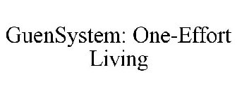 THE GUEN SYSTEM ONE EFFORT LIVING
