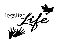 LEGALIZE LIFE