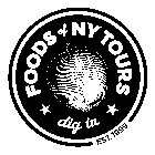 FOODS OF NY TOURS DIG IN EST.1999
