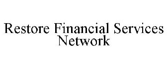 RESTORE FINANCIAL SERVICES NETWORK