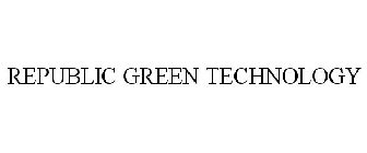 REPUBLIC GREEN TECHNOLOGY