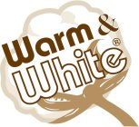 WARM & WHITE