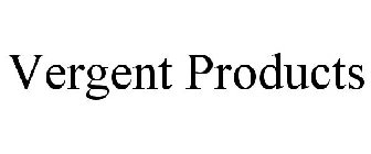 VERGENT PRODUCTS