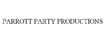 PARROTT PARTY PRODUCTIONS