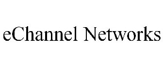 ECHANNEL NETWORKS