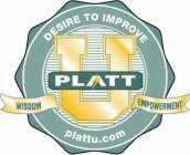 PLATT U DESIRE TO IMPROVE WISDOM EMPOWERMENT PLATTU.COM