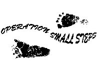 OPERATION SMALL STEPS