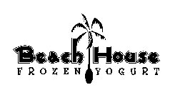 BEACH HOUSE FROZEN YOGURT