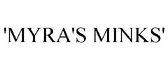 'MYRA'S MINKS'