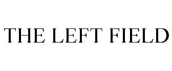 THE LEFT FIELD