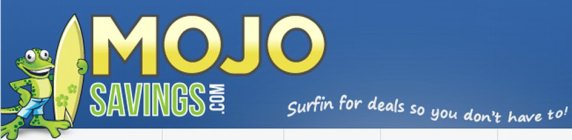 MOJO SAVINGS.COM SURFING FOR DEALS SO YOU DON'T HAVE TO!