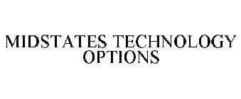 MIDSTATES TECHNOLOGY OPTIONS