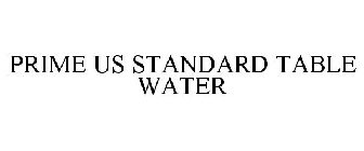 PRIME US STANDARD TABLE WATER