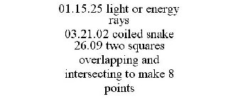 01.15.25 LIGHT OR ENERGY RAYS 03.21.02 COILED SNAKE 26.09 TWO SQUARES OVERLAPPING AND INTERSECTING TO MAKE 8 POINTS