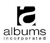 A ALBUMS INCORPORATED