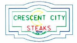 CRESCENT CITY STEAKS SINCE 1934