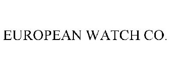EUROPEAN WATCH CO.