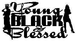 YOUNG BLACK & BLESSED