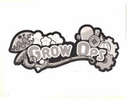 GROW OPS