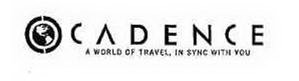 CADENCE A WORLD OF TRAVEL, IN SYNC WITH YOU