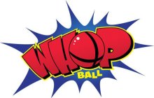 WHOP BALL
