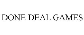 DONE DEAL GAMES