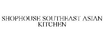 SHOPHOUSE SOUTHEAST ASIAN KITCHEN