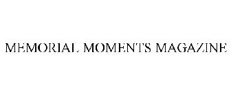 MEMORIAL MOMENTS MAGAZINE