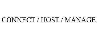 CONNECT / HOST / MANAGE