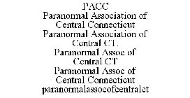PACC PARANORMAL ASSOCIATION OF CENTRAL CONNECTICUT PARANORMAL ASSOCIATION OF CENTRAL CT. PARANORMAL ASSOC OF CENTRAL CT PARANORMAL ASSOC OF CENTRAL CONNECTICUT PARANORMALASSOCOFCENTRALCT