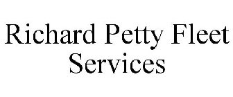 RICHARD PETTY FLEET SERVICES
