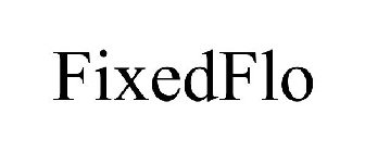 FIXEDFLO