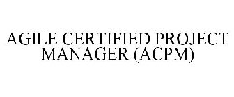 AGILE CERTIFIED PROJECT MANAGER (ACPM)