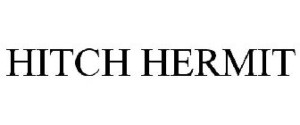 HITCH HERMIT