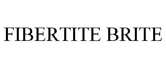 FIBERTITE BRITE