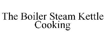THE BOILER STEAM KETTLE COOKING