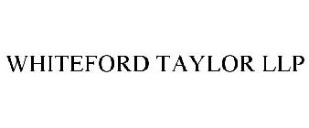 WHITEFORD TAYLOR LLP