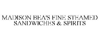 MADISON BEA'S FINE STEAMED SANDWICHES & SPIRITS