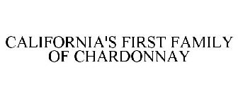 CALIFORNIA'S FIRST FAMILY OF CHARDONNAY
