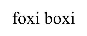 FOXI BOXI